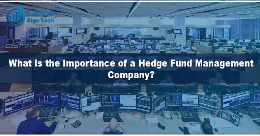What is the Importance of a Hedge Fund Management Company