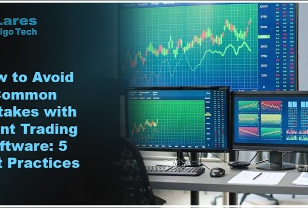 5 Best Practices to Avoid Common Mistakes with Quant Trading Software company