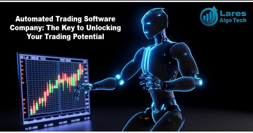 Automated Trading Software Company The Key to Unlocking Your Trading Potential