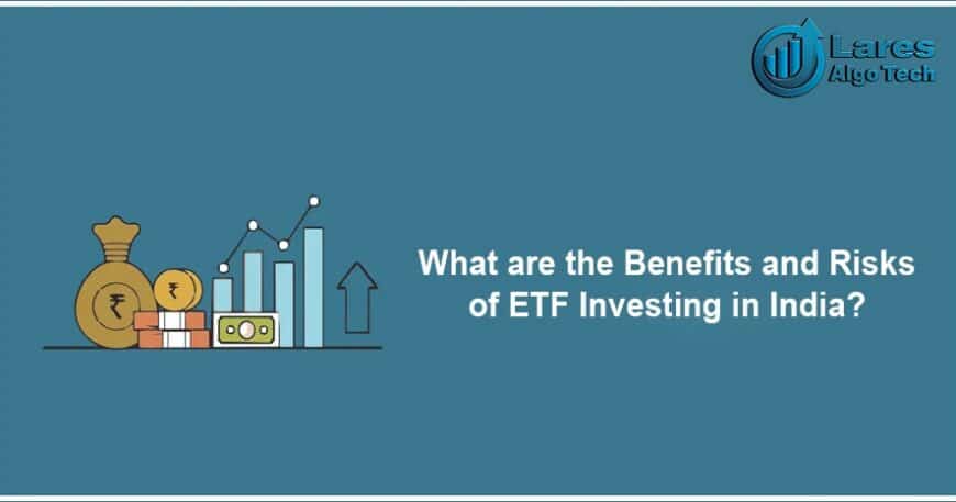 Benefits and Risks of ETF Investing in India