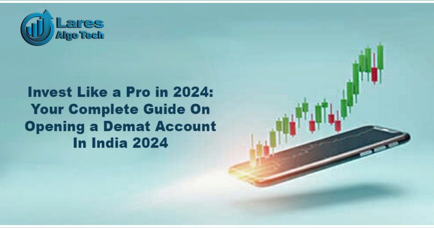 Complete Guide On Opening a Demat Account In India 2024