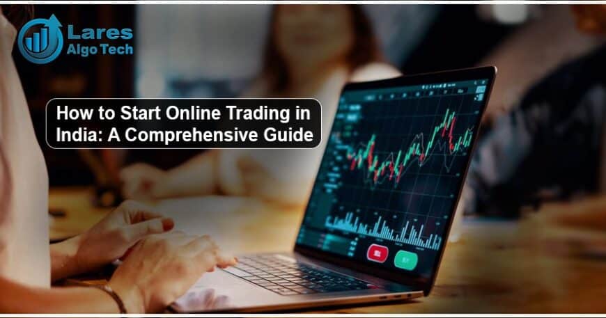How to Start Online Trading in India - Lares