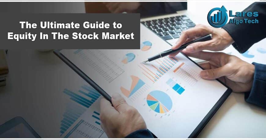 The Ultimate Guide to Equity In The Indian Stock Market