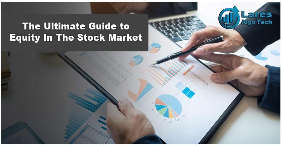 The Ultimate Guide to Equity In The Indian Stock Market