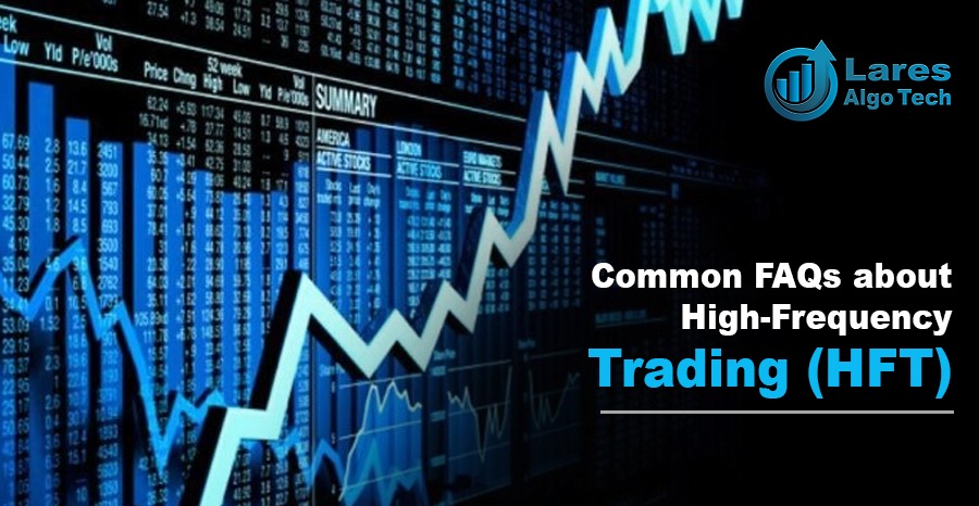 Common FAQs about High-Frequency Trading (HFT)