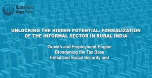 Unlocking the Hidden Potential: Formalization of the Informal Sector in Rural India - Lares -Maya