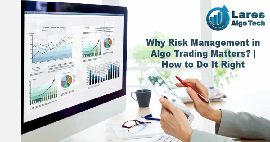 Why Risk Management in Algo Trading Matters