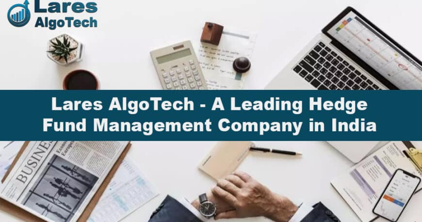 Lares AlgoTech - A Leading Hedge Fund Management Company in India banner