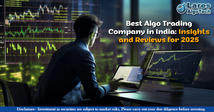 Best Algo Trading Company in India Insights and Reviews for 2025