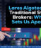 Lares Algotech vs Traditional Stock Brokers: What Sets Us Apart?