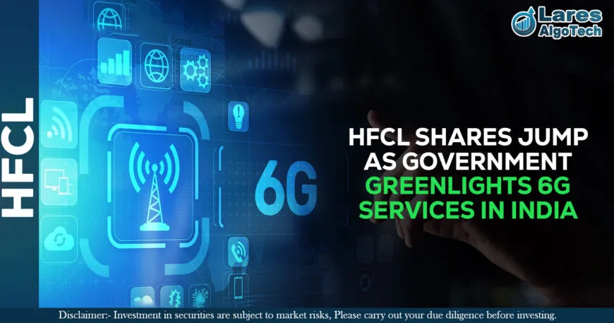HFCL Shares Jump as Government Greenlights 6G Services in India