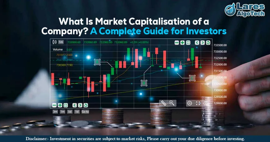 What Is Market Capitalisation of a Company A Complete Guide for Investors