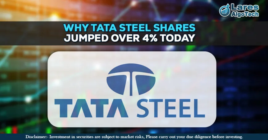 Why Tata Steel Shares Jumped Over 4% Today