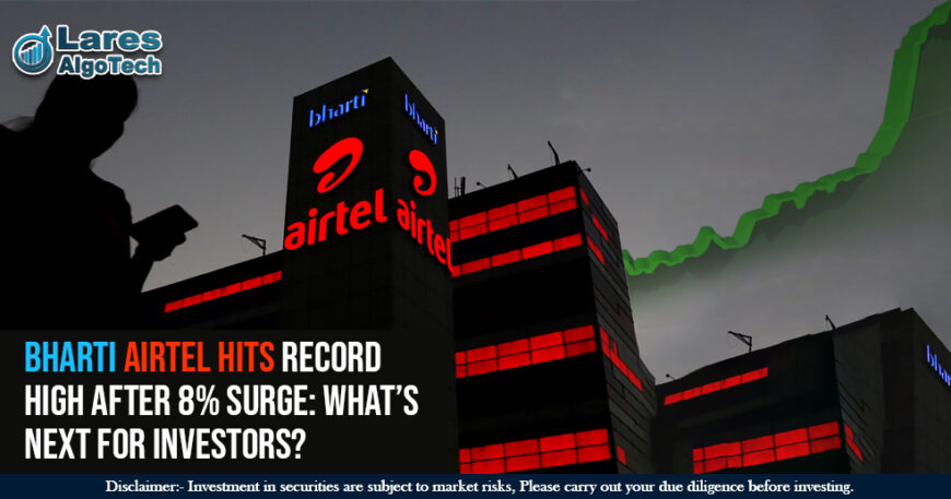 Bharti Airtel Hits Record High After 8% Surge What’s Next for Investors