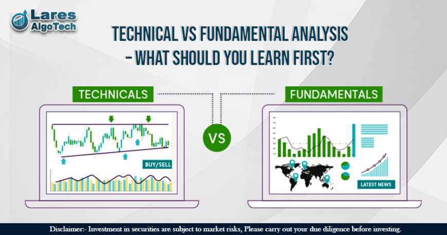 Technical vs Fundamental Analysis – What Should You Learn First