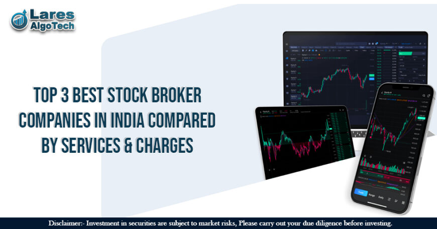 Top 3 Best Stock Broker Companies in India Compared by Services & Charges