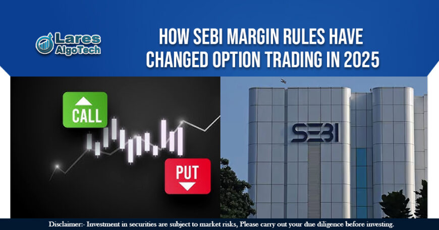 How SEBI Margin Rules Have Changed Option Trading In 2025