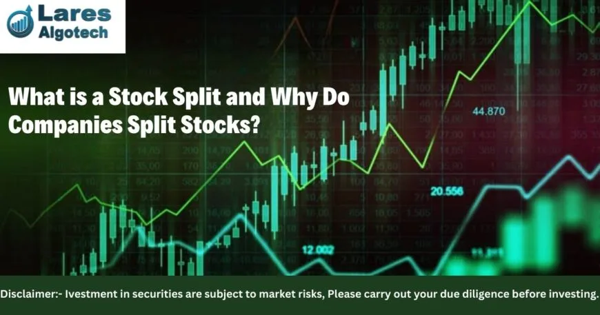 What is a Stock Split and Why Do Companies Split Stocks