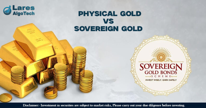 Sovereign Gold Bonds vs Physical Gold