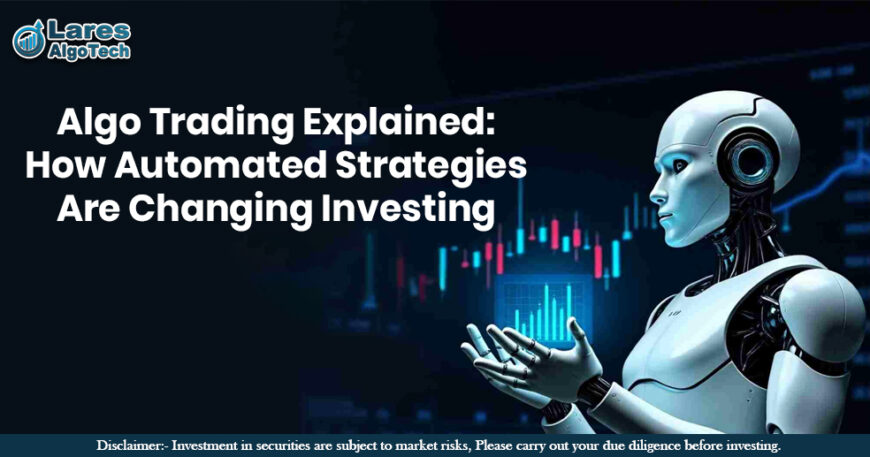 Algo Trading Explained How Automated Strategies Are Changing Investing