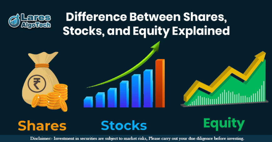 Difference Between Shares, Stocks, and Equity Explained