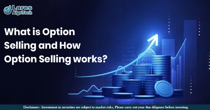 What is Option Selling and How Option Selling works