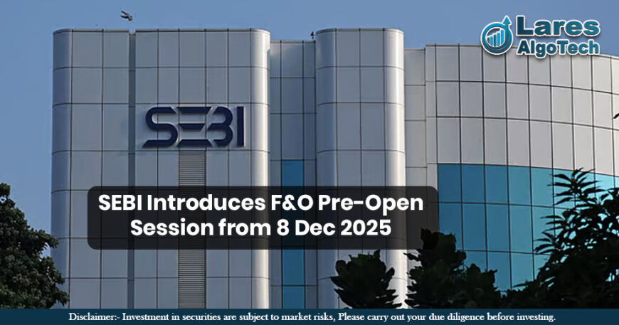 SEBI Introduces F&O Pre-Open Session from 8 Dec 2025