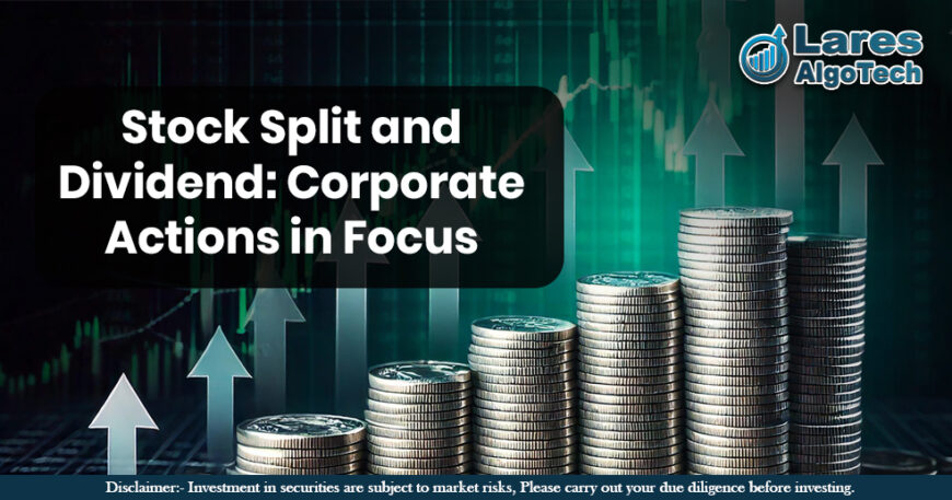 Stock Split and Dividend Corporate Actions in Focus