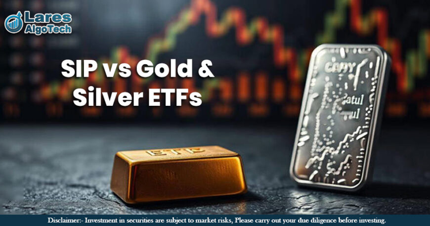 SIP vs Gold & Silver ETFs