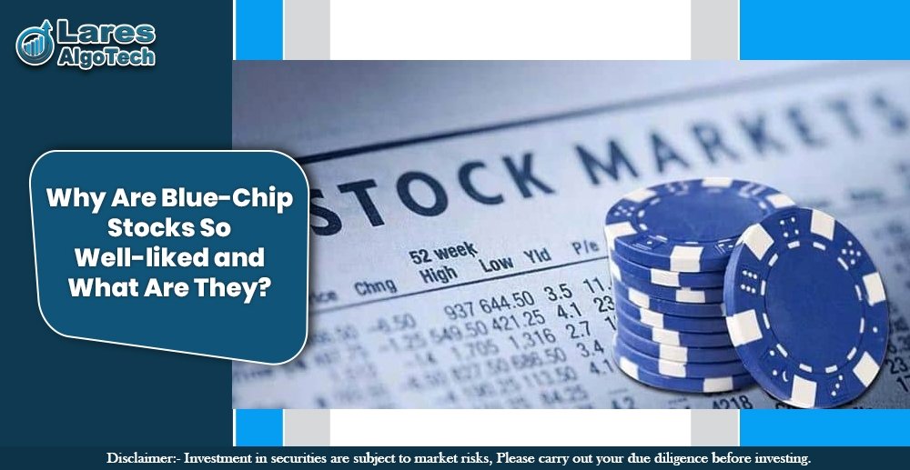 Why Are Blue-Chip Stocks So Well-Liked, and What Are They?