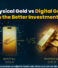 Physical Gold vs. Digital Gold: Which Is the Better in 2026?