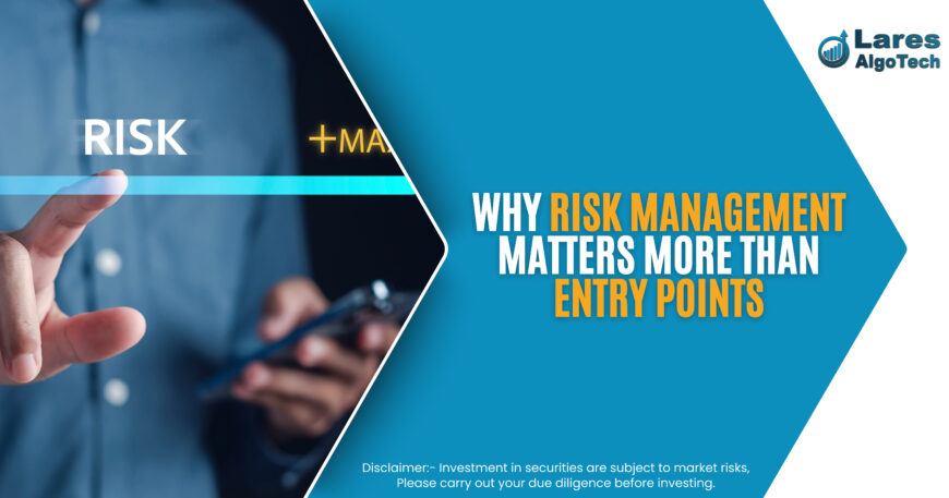 Why Risk Management Matters More Than Entry Points
