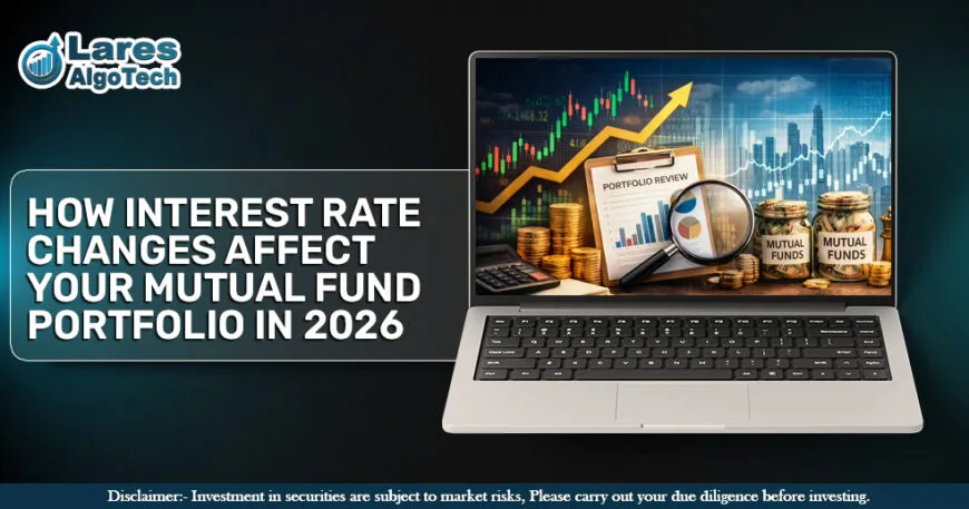 How Interest Rate Changes Affect Your Mutual Fund Portfolio in 2026.jpg