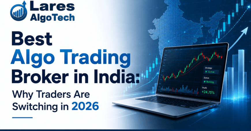 Best Algo Trading Broker in India: Why Traders Are Switching in 2026