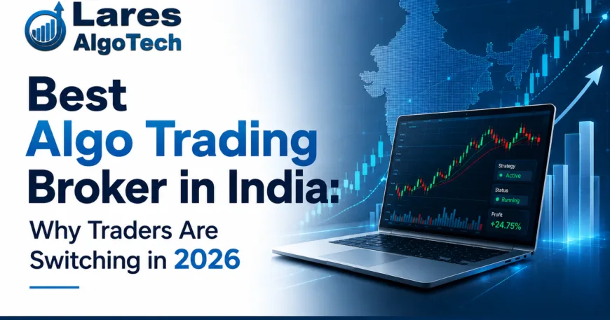 Best Algo Trading Broker in India: Why Traders Are Switching in 2026