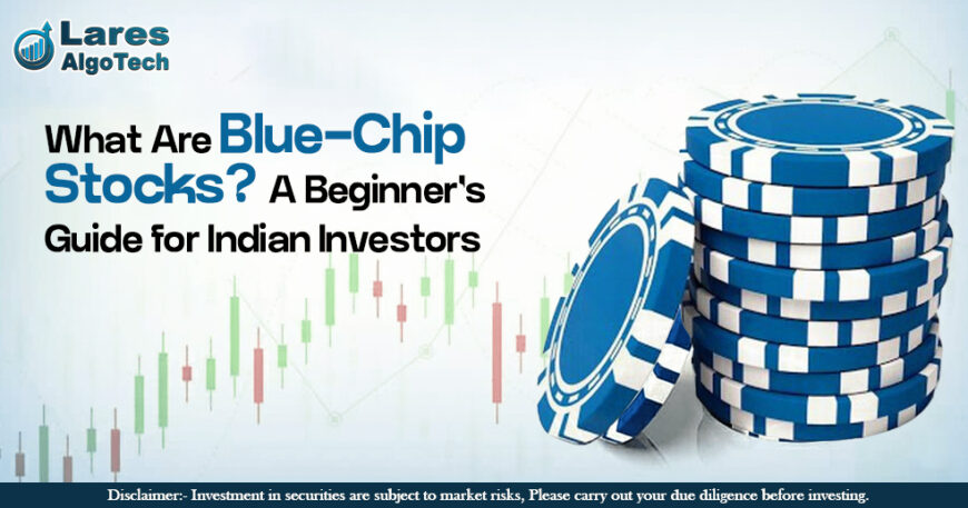 What Are Blue-Chip Stocks A Beginner's Guide for Indian Investors.jpg