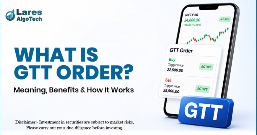 What Is GTT Order Meaning, Benefits & How It Works copy.jpg