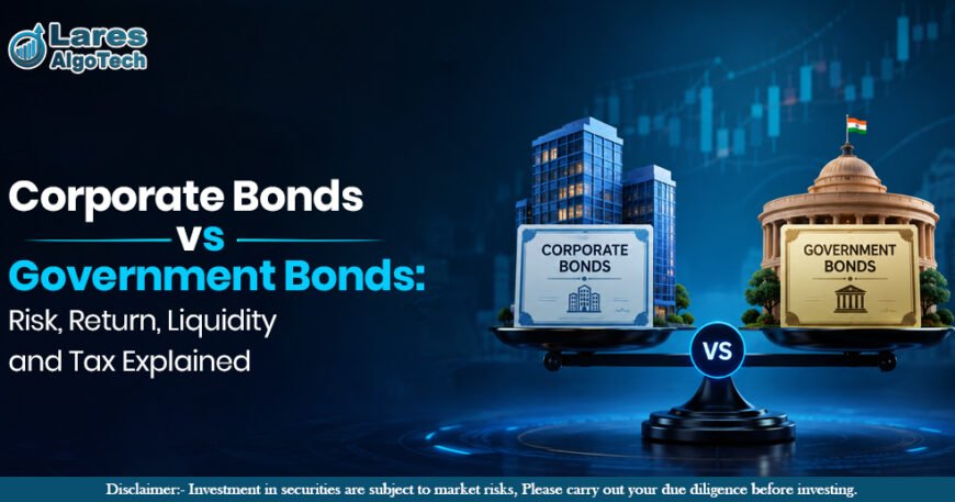 Corporate Bonds vs Government Bonds Risk, Returns, Liquidity & Tax Explained.jpg