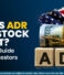What is ADR in the Stock Market? Meaning, Types & Examples