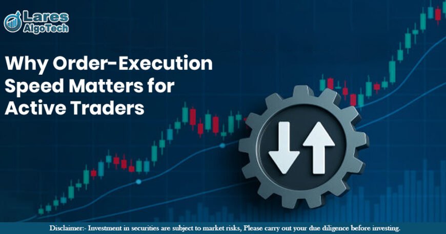 Why Order-Execution Speed Matters for Active Traders.jpg